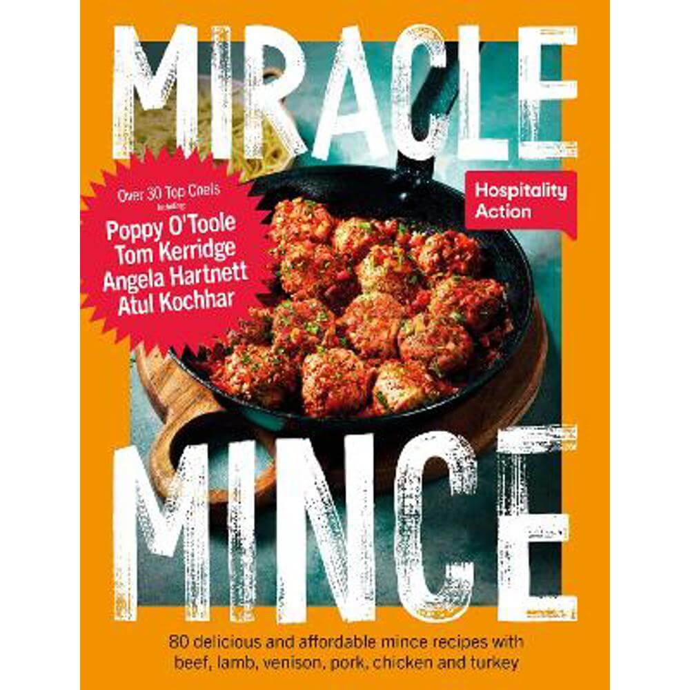 Miracle Mince: 80 delicious recipes for the frugal kitchen favourite (Hardback) - Hospitality Action